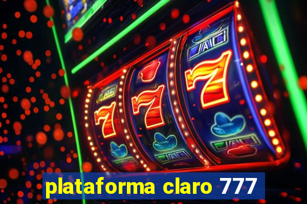 plataforma claro 777